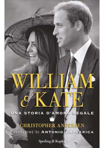 William & Kate. Una storia d'amore regale