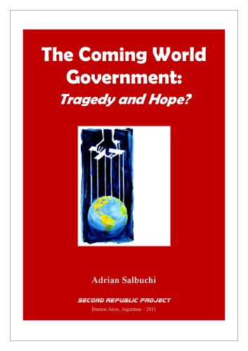 The Coming World Government: Tragedy and Hope?