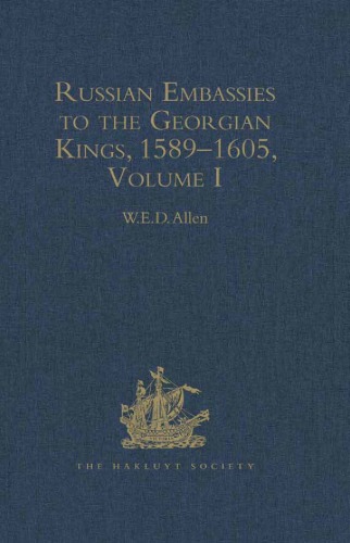 Russian Embassies to the Georgian Kings 1589 to 1605, Volume 1