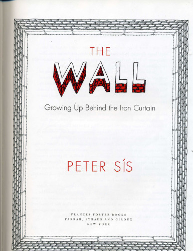 The Wall: Growing Up Behind the Iron Curtain (Caldecott Honor Book)