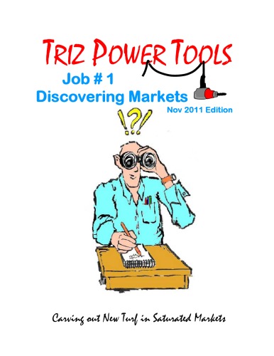 TRIZ POWER TOOLS Job # 1 Discovering Markets Carving out New Turf in Saturated Markets