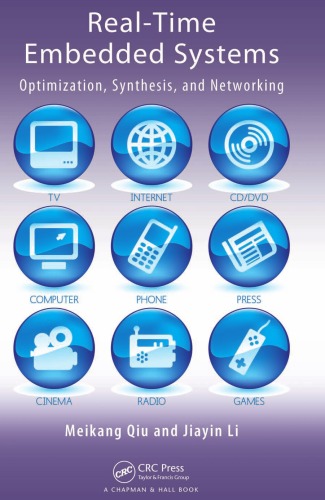 Real-time Embedded Systems: Optimization, Synthesis, and Networking