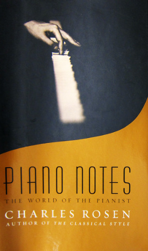 Piano Notes: The World of the Pianist