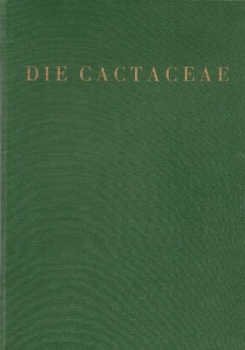 Die Cactaceae. Bd. 1. Einleitung und Beschreibung der Peireskioideae und Opuntioideae