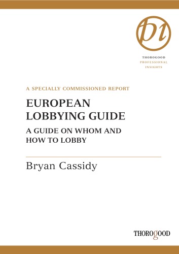 European Lobbying Guide. A Guide On Whom and How to Lobby