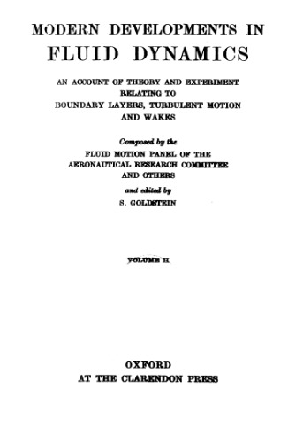 Modern Developments in Fluid Dynamics. An Account of Theory and Experiment Relating to Boundary Layers, Turbulent Motion and Wakes. Vol. II. (The Oxford Engenieering Science Series).