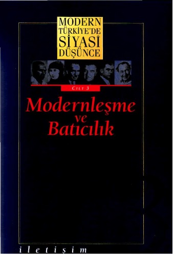 Modern Türkiye'de Siyasi Düşünce (Cilt 3: Modernleşme ve Batıcılık)