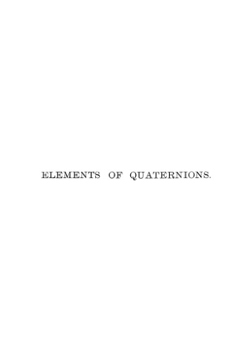 Elements of quaternions Vol 1, Second edition