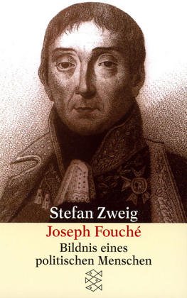 Joseph Fouche. Bildnis eines politischen Menschen