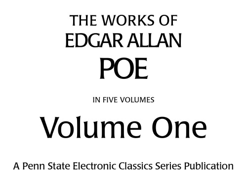 The Works of Edgar Allan Poe in Five Volumes: Volume One