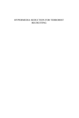 Hypermedia Seduction for Terrorist Recruiting - Volume 25 NATO Science for Peace and Security Series: Human and Societal Dynamics (Nato Science for Peace and Security)