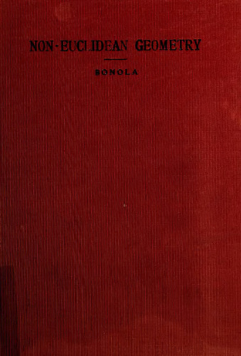 Non-Euclidean Geometry: A Critical And Historical Study Of Its Development (1912)