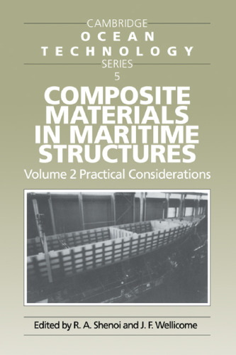 Composite Materials in Maritime Structures, Volume 2 (Cambridge Ocean Technology Series (No. 5))