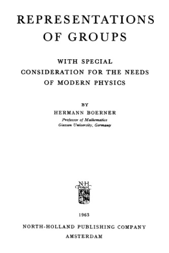 Representations of Groups with Special Consideration for the Needs of Modern Physics