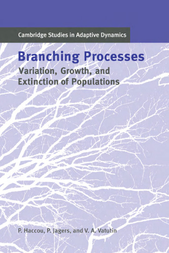 Branching Processes: Variation, Growth, and Extinction of Populations