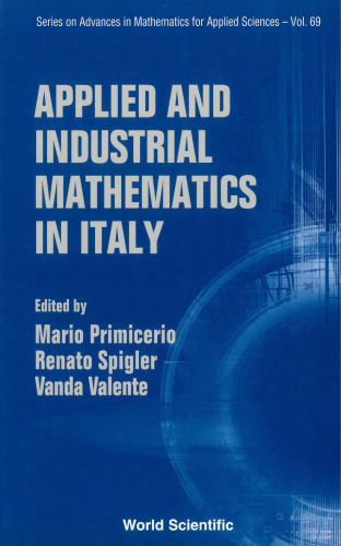 Applied And Industrial Mathematics in Italy: Proceedings of the 7th Conference (Series on Advances in Mathematics for Applied Sciences)