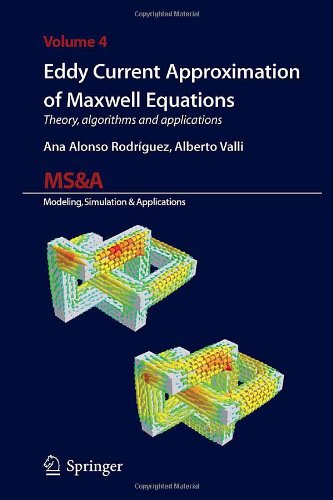 Eddy Current Approximation of Maxwell Equations: Theory, Algorithms and Applications