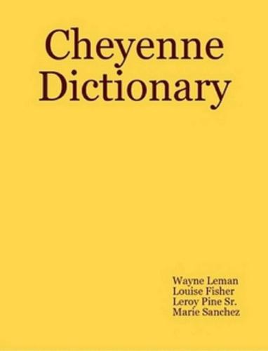 Cheyenne Dictionary (no audio)+Let's talk Cheyenne(no audio) +Cheyenne Texts