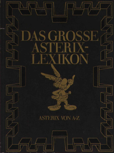 Das große Asterix-Lexikon, Asterix von A-Z