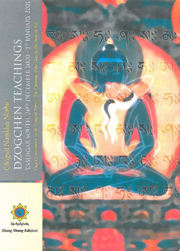 Dzogchen Teachings: Oral Commentary on the Longsal Terma The Opening of the Gate to the State of Ati