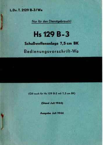 HenschelHs 129 B-3 Schusswaffenanlage 7,5 cm BK. Bedienungsvorschrift-Wa