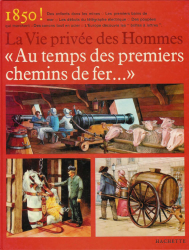 Au temps des premiers chemins de fer (La Vie privee des Hommes)