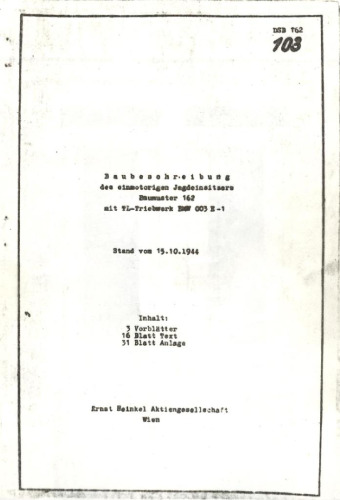 HeinkelHe 162. Baubeschreibung des Einmotorigen Jagdeinsitzers Baumuster 162 mit TL-Triebwerk BMW 003 E-1