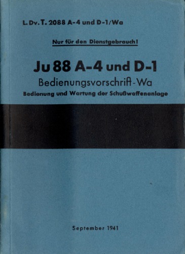 Ju-88 A-4 und D-l Bedienungsvorschrift - Wa Bedienung und Wartung der Schuswaffenanlage