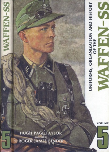 Uniforms,Organization and History of the Waffen-SS. Volume 5.