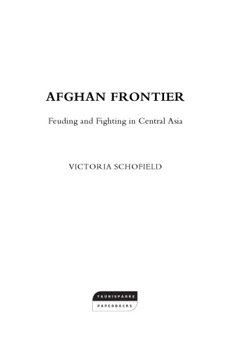 Afghan Frontier: Feuding and Fighting in Central Asia