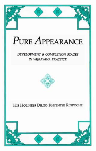 Pure Appearance: Development & Completion Stages in Vajrayana Practice