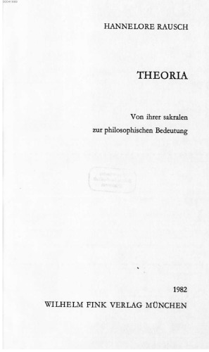 Theoria. Von ihrer sakralen zur philosophischen Bedeutung