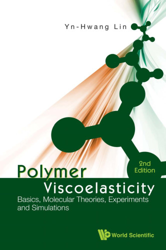 Polymer Viscoelasticity: Basics, Molecular Theories, Experiments and Simulations