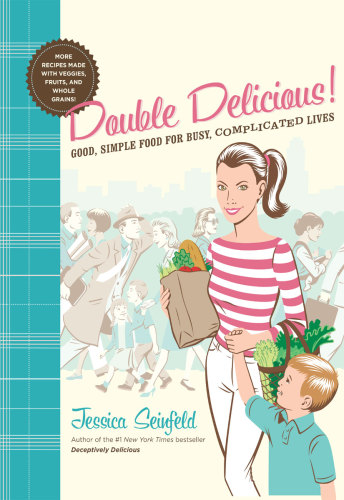 Double Delicious - Good Simple Food For Busy Complicated Lives