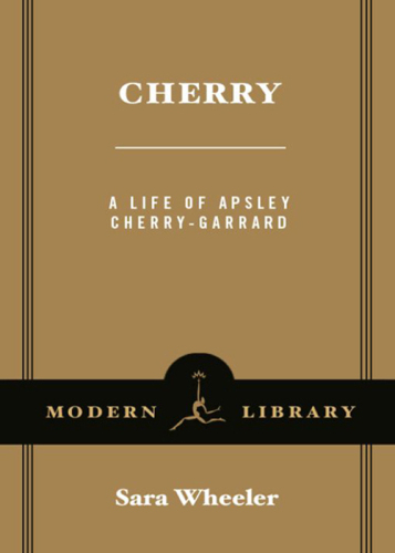 Cherry: A Life of Apsley Cherry-Garrard