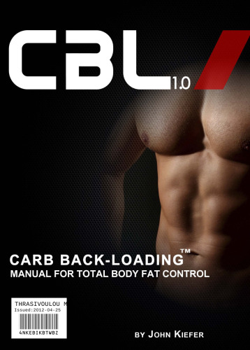 CBL 1.0, Carb Back-Loading, Manual for Total Body Fat Control