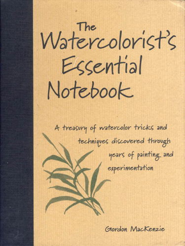 The Watercolorist's Essential Notebook