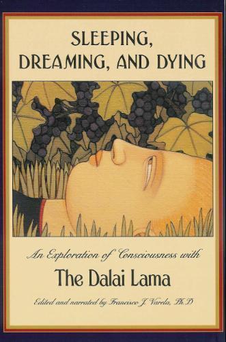 Sleeping, Dreaming, and Dying: An Exploration of Consciousness