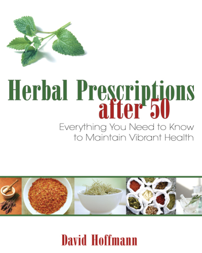 Herbal Prescriptions after 50: Everything You Need to Know to Maintain Vibrant Health