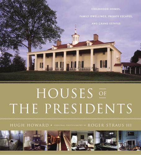 Houses of the Presidents Childhood Homes, Fand Grand Estates