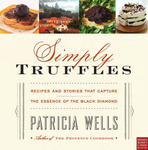 Simply truffles : recipes and stories that capture the essence of the black diamond