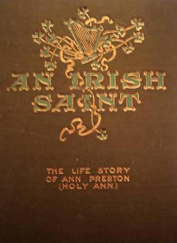 Holy Ann : she lived with God; brief life of Ann Preston