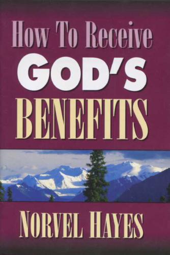 How to Receive God's Benefits