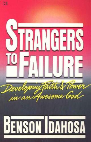 Strangers to failure : developing faith and power in an awesome God