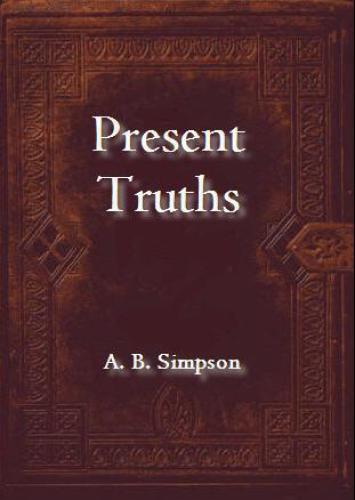 Present truths : or, the supernatural