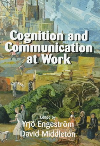 Cognition and communication at work