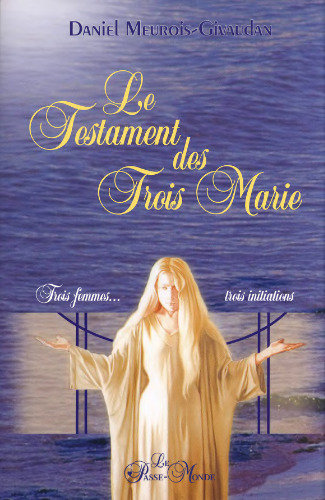 Le Testament des Trois Marie - Trois femmes... trois initiations