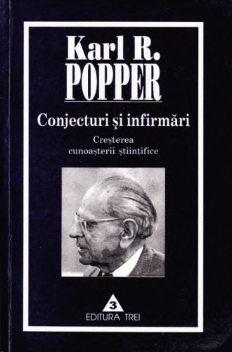 Conjecturi şi infirmări: creşterea cunoaşterii ştiinţifice