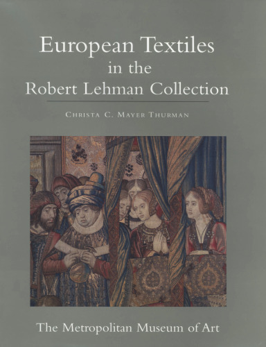 The Robert Lehman Collection XIV: European Textiles.