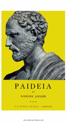 Paideia. La formazione dell'uomo greco. Il conflitto degli ideali di cultura nell'età di Platone